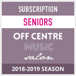 OffCentreMusicSalon-2018-19- season-subscription-seniors LocalGoodz.com Toronto Buy Local Shop Local